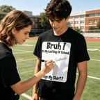 Bruh It'S My Last Day Of School Sign My T-Shirt For Boys/Girls Soft Fabric💋
